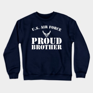 Best Gift for Army - Proud U.S. Air Force Brother Crewneck Sweatshirt